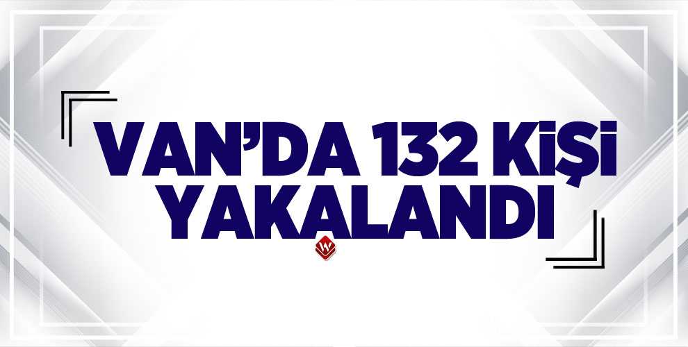 BAŞKALE'DE 132 DÜZENSİZ GÖÇMEN YAKALANDI