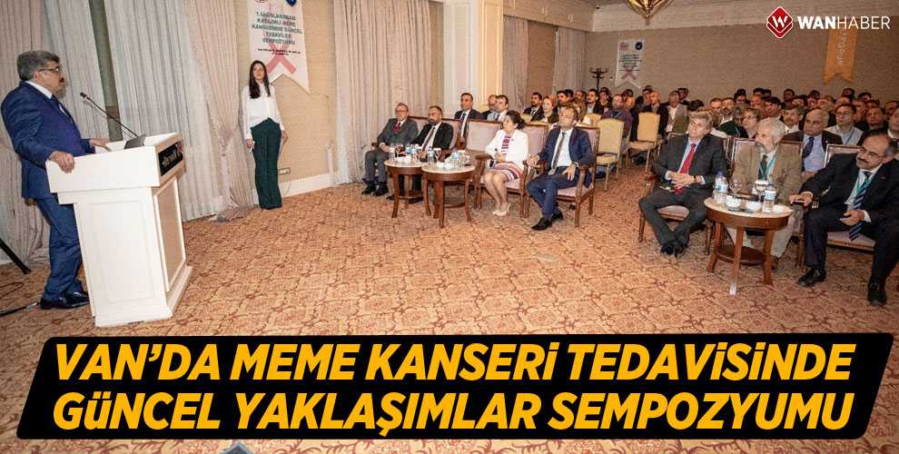 VAN’DA, MEME KANSERİ TEDAVİSİNDE GÜNCEL YAKLAŞIMLAR SEMPOZYUMU