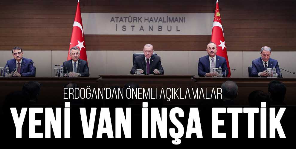 ERDOĞAN: VAN'I YENİDEN İNŞA ETTİK