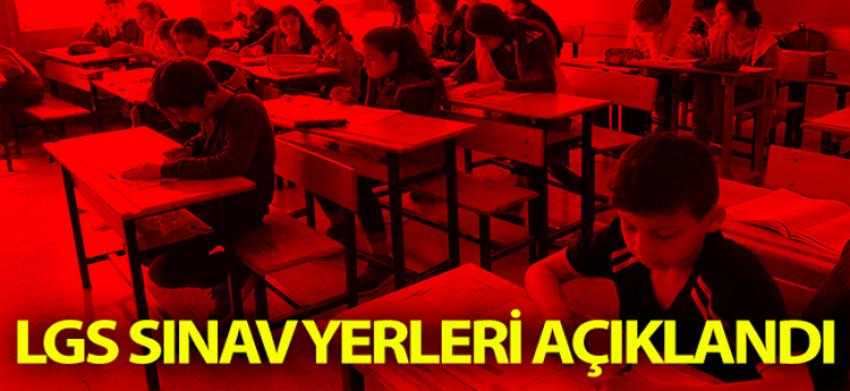 LGS sınav yerleri açıklandı