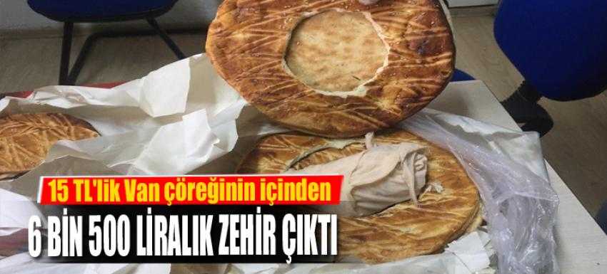 15 TL'lik Van çöreğinin içinden 6 bin 500 liralık zehir çıktı