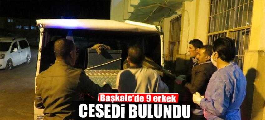 Başkale’de 9 erkek cesedi bulundu