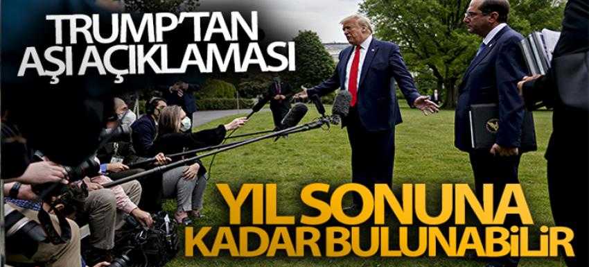 Trump'tan aşı açıklaması: 'Yıl sonuna kadar bulunabilir'