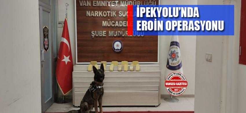 İpekyolu'nda eroin operasyonu