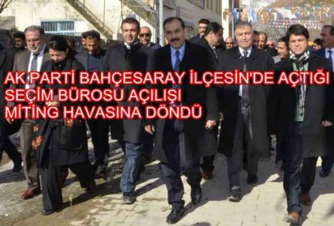 AK Parti Bahçesaray'da Seçim Bürosu Açtı