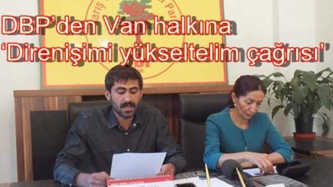 DBPden Van halkına Direnişimi yükseltelim çağrısı