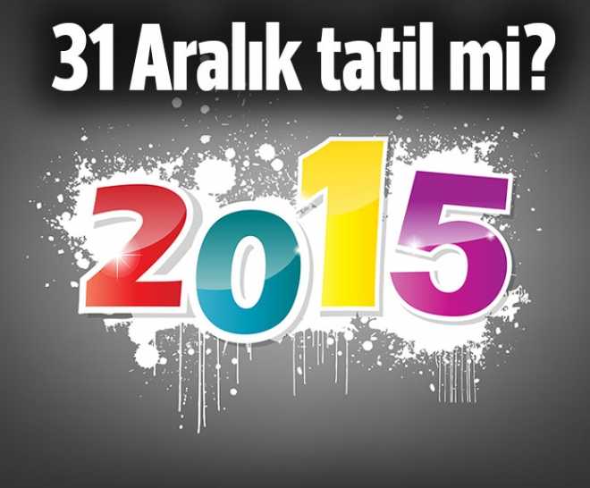 31 Aralık tatil mi? Yılbaşı tatili kaç gün?