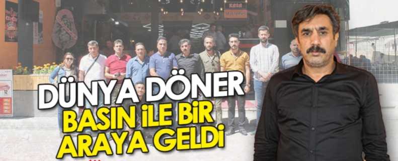 DÜNYA DÖNER BASIN İLE BİR ARAYA GELDİ