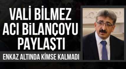 Van Valisi Bilmez depremin acı bilançosunu paylaştı!