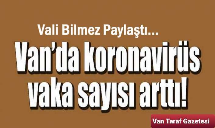 Van’da Coronalı Vaka Sayısı Artıyor