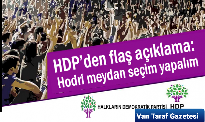 HDP: Hodri meydan seçim yapalım
