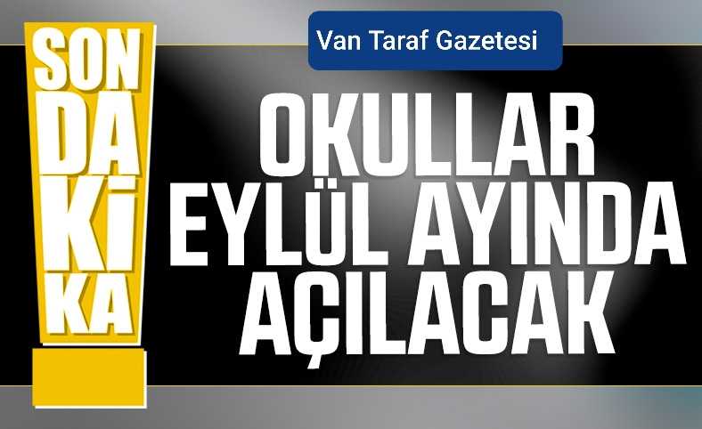 Yeni öğretim yılı eylülde başlayacak