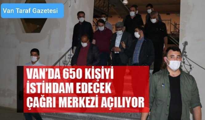 Van’da 650 kişiyi istihdam edecek çağrı merkezi açılıyor