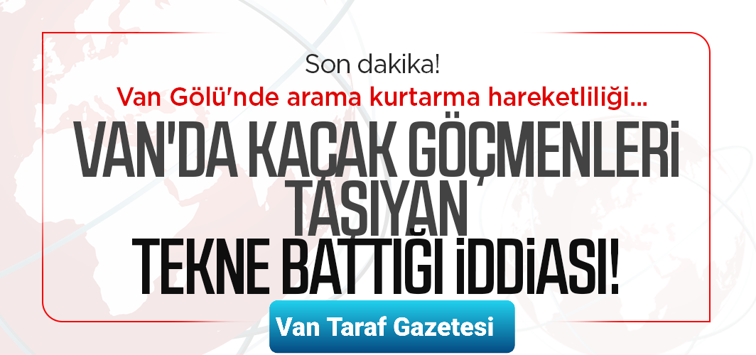 Van Gölü'nde mülteci taşıyan tekne battığı iddiası!