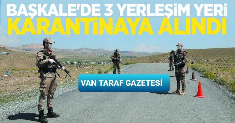 Başkale'de 3 Yerleşim Yeri Karantinaya Alındı