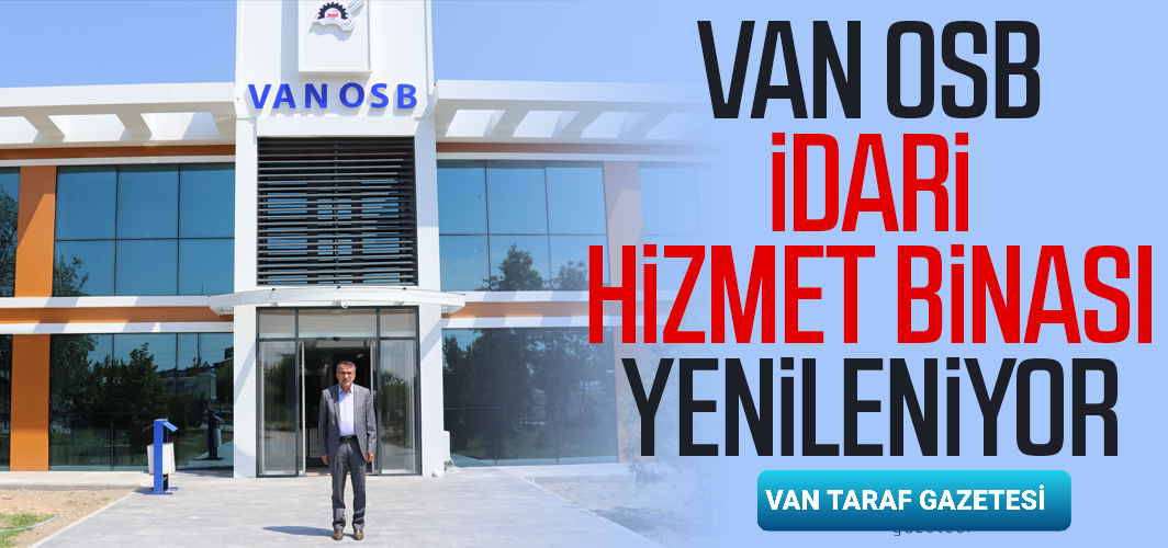 Van OSB idari hizmet binası yenileniyor