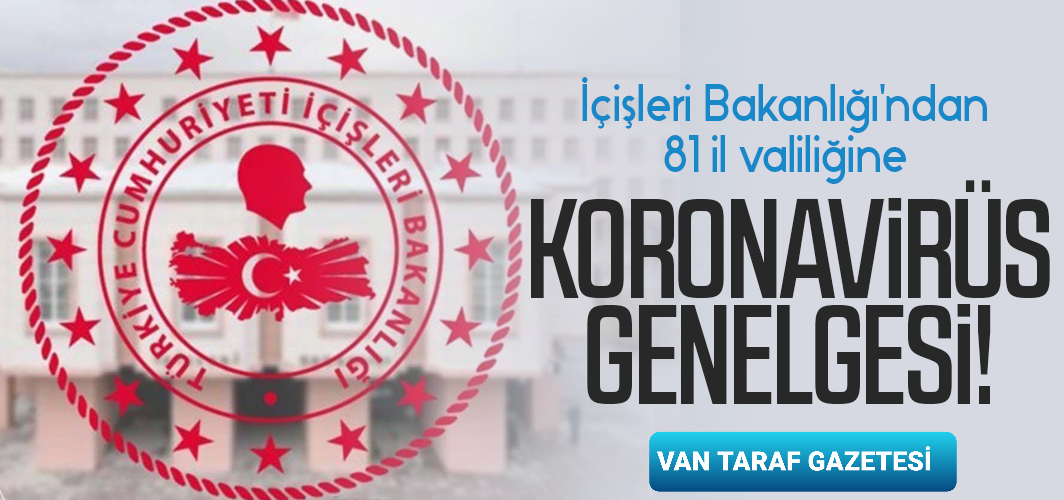 İçişleri Bakanlığı'ndan 81 il valiliğine yeni genelge!