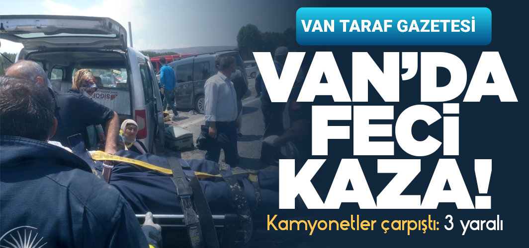 Kamyonetler çarpıştı: 3 yaralı