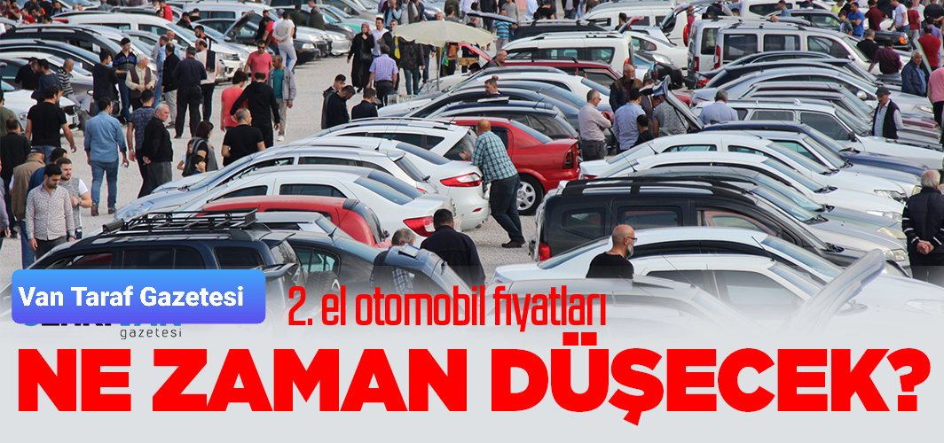 2. el otomobil fiyatları ne zaman düşecek?