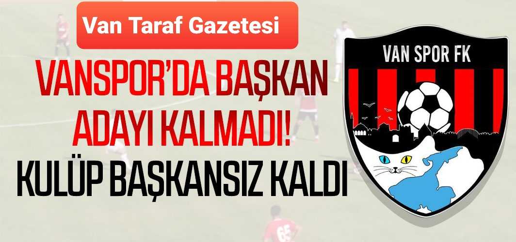 Vanspor başkansız kaldı!
