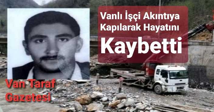 Vanlı İşçi Akıntıya Kapılarak Hayatını Kaybetti