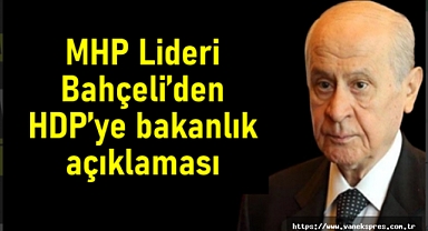 MHP Lideri Bahçeli’den HDP’ye bakanlık açıklaması