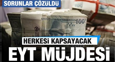EYT'den herkes yararlanacak! Tüm sorunlar çözüldü!