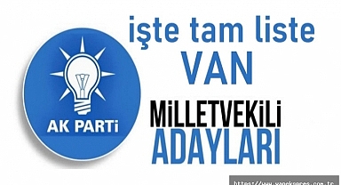 AK Parti'nin Van milletvekili aday listesi belli oldu!