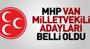MHP Van Adayları Belli Oldu.