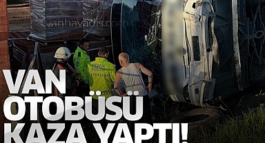 Van otobüsü kaza yaptı: 1’i ağır 22 yaralı