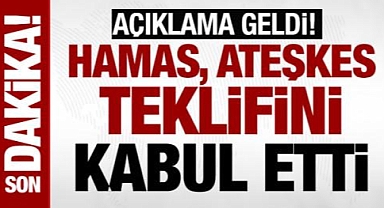 Hamas, ateşkes teklifini kabul etti