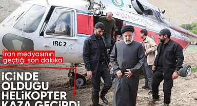 İran Cumhurbaşkanı Reisi'nin helikopteri kaza geçirdi