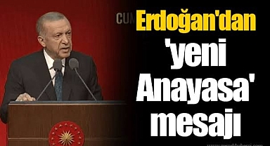 Erdoğan'dan 'Yeni Anayasa' Mesajı!