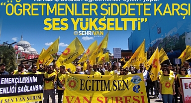 Van’da iş bırakan öğretmenler eylem yaptı!
