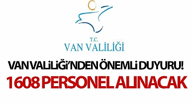 Van Valiliği’nden 1608 personel alımı için önemli duyuru!
