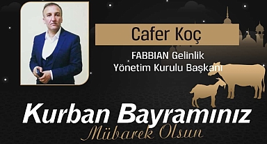 İş İnsanı Cafer Koç'tan Kurban Bayramı Mesajı...