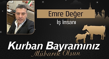 İş İnsanı Emre Değer'in Kurban Bayramı Mesajı...