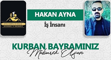 İş İnsanı Hakan Ayna Kurban Bayramı Mesajı...