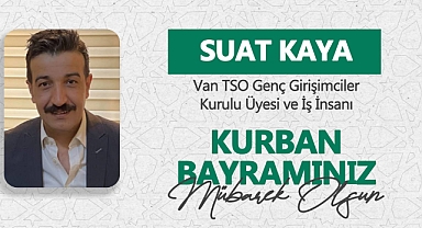 İş İnsanı Suat Kaya Kurban Bayramı Mesajı...