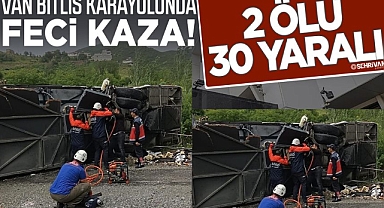 Van Bitlis karayolunda feci kaza! 2 ölü 30 yaralı