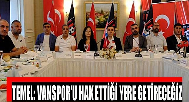 Temel: Vanspor'u hak ettiği yere getireceğiz