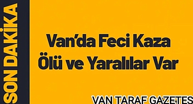 Van'da feci kaza! 2 ölü