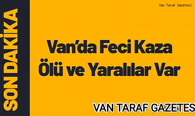 Van'da feci kaza! 2 ölü