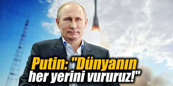 Putin'den büyük gözdağı: