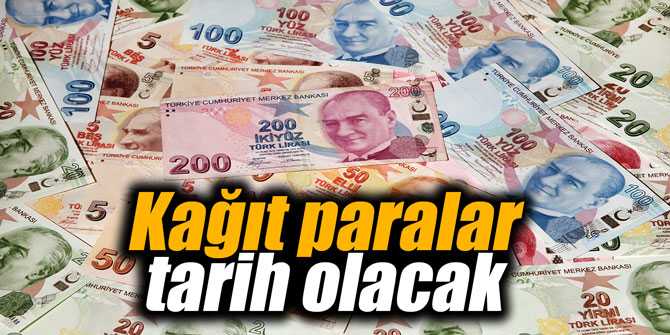 Kağıt paralar tarih olacak
