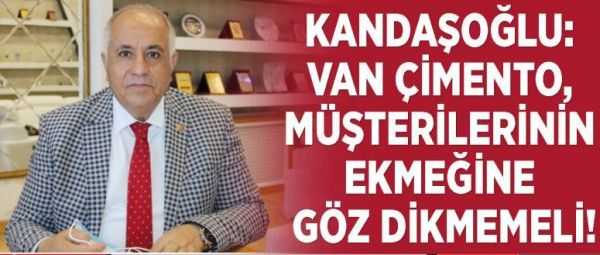 VATSO Başkanı Kandaşoğlu, “Van Çimento Fabrikası kırmızı çizgimizdir”