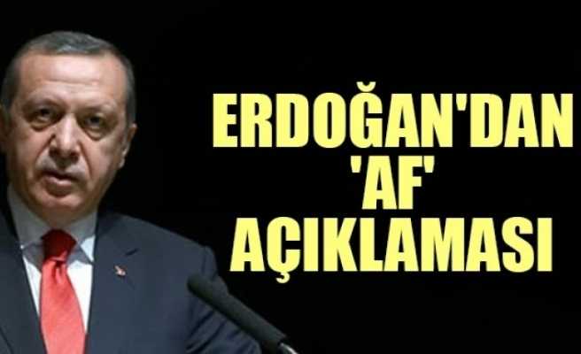 Af İle İlgili Erdoğan'dan Flaş Açıklama!