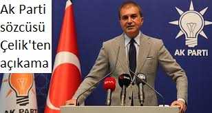 AK Parti Sözcüsü Çelik'ten açıklama