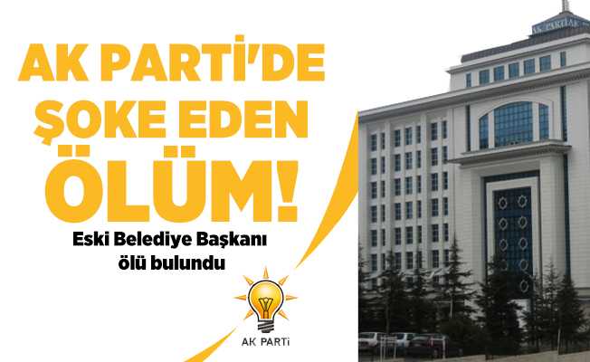 AKP’li belediye başkanı otomobilinde ölü bulundu