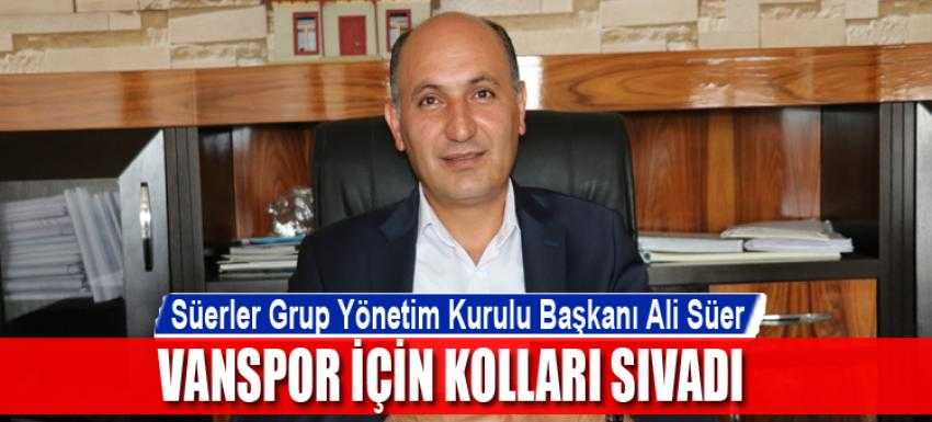 Ali Süer, Vanspor için kolları sıvadı